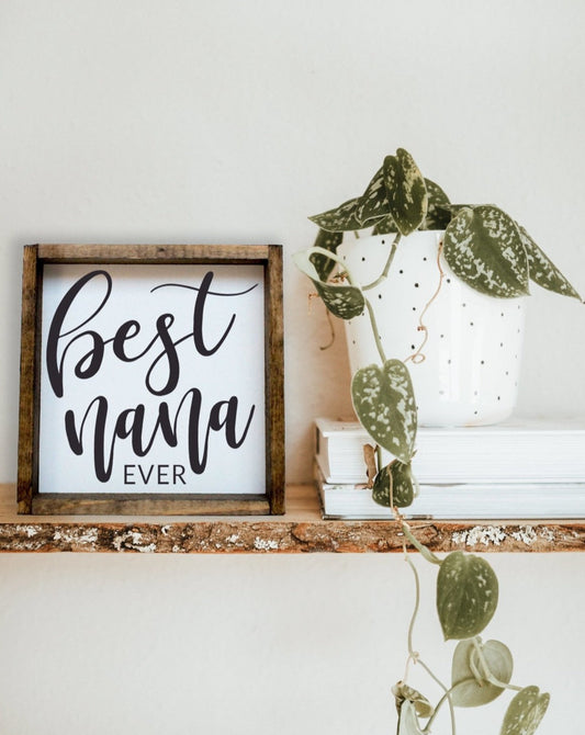 Best Nana Ever Mini Wood Sign