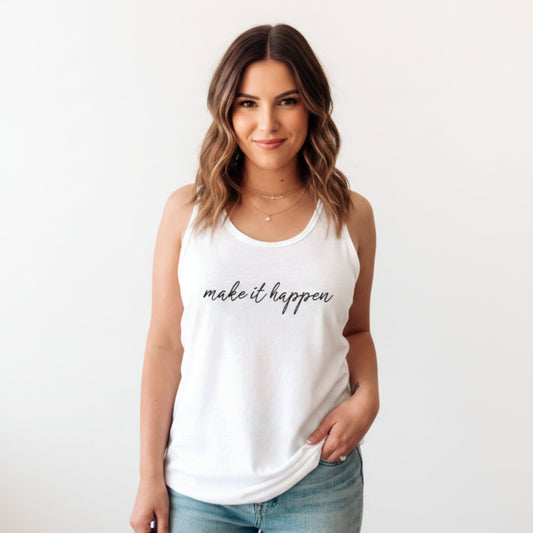 Make It Happen Racerback Tank Top