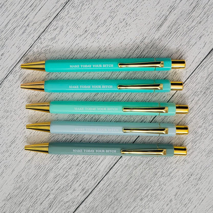Make Today Your Bitch Pen Set