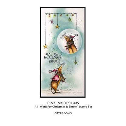 Pink Ink Designs All I Want For Christmas Is Shrew 6 in x 8 in Clear Stamp Set