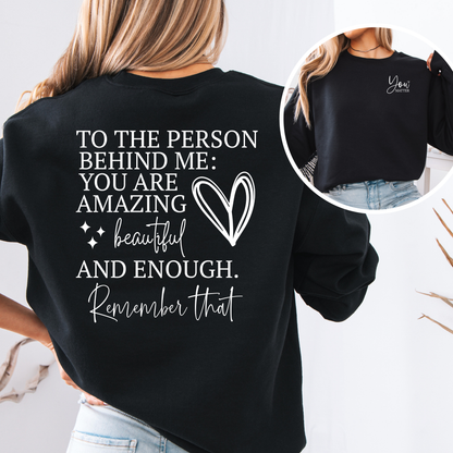 To The Person Behind Me Unisex Crewneck Sweatshirt | Mental Health Crewneck