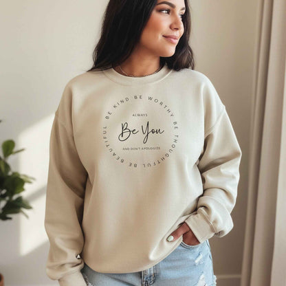 Be You Be Kind, Be Thoughtful, Be Worthy, Be Beautiful Sweatshirt