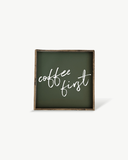 Coffee First Wood Sign – Modern Farmhouse Wall Art