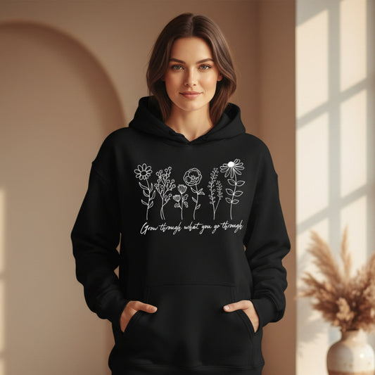Grow Through What You Go Through Hoodie