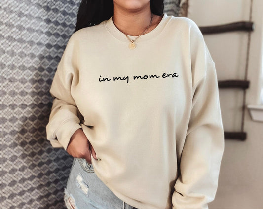 In My Mom Era Sweatshirt