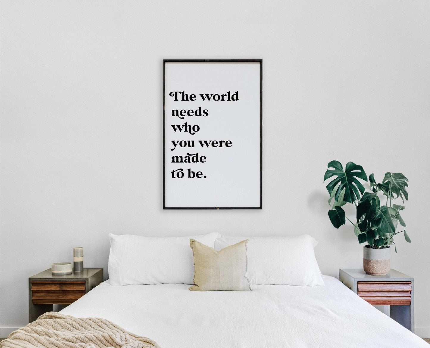The World Needs Who You Were Made To Be Wood Sign